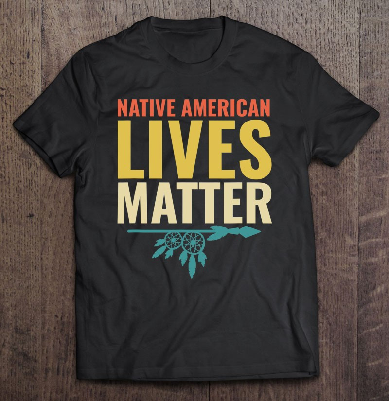 native-american-lives-matter-indigenous-peoples-day-t-shirt