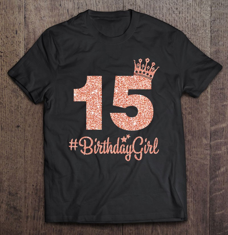 15-birthdaygirl-sweet-fifteen-15th-pink-crown-tee-for-girls-t-shirt