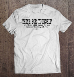 thoreau-quote-motivation-inspiration-think-for-yourself-t-shirt