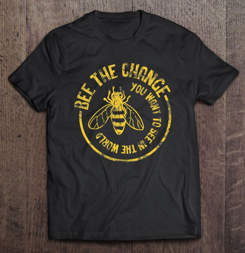 bee-save-the-bees-honeybee-bee-the-change-t-shirt