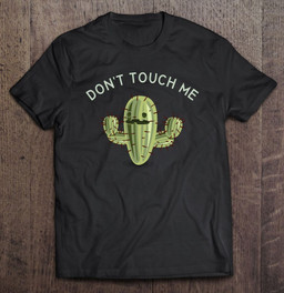 dont-touch-me-cactus-funny-introvert-germaphobe-gift-t-shirt