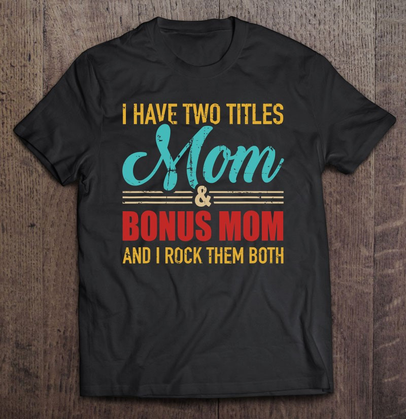 two-titles-mom-and-bonus-mom-and-rock-both-vintage-retro-t-shirt