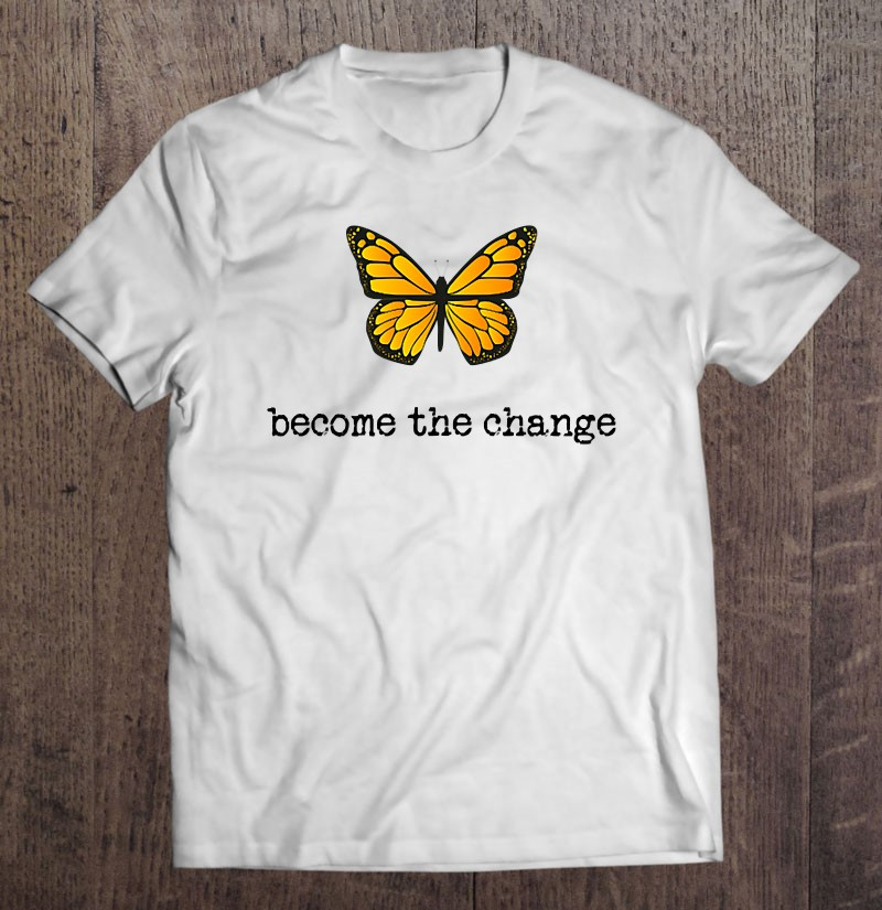 butterfly-become-the-change-inspiration-design-t-shirt
