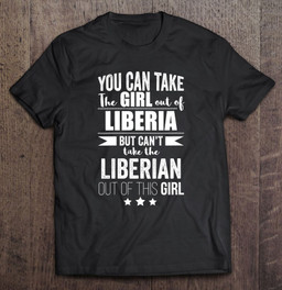 can-take-the-girl-out-of-liberia-liberian-pride-proud-africa-t-shirt