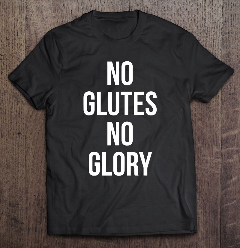 no-glutes-no-glory-novelty-gym-t-shirt