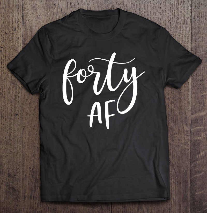 forty-af-birthday-t-shirt