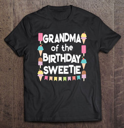 ice-cream-cones-popsicles-grandma-of-the-birthday-sweetie-t-shirt