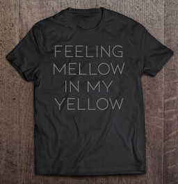 feeling-mellow-in-my-yellow-t-shirt