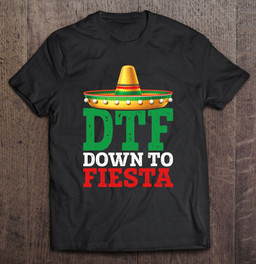 dtf-down-to-fiesta-shirt-cinco-de-mayo-men-women-t-shirt