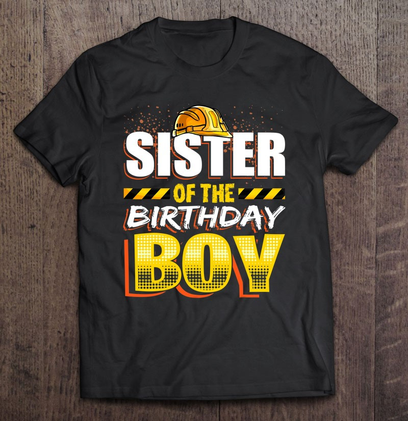 sister-of-the-birthday-boy-construction-birthday-party-girls-t-shirt
