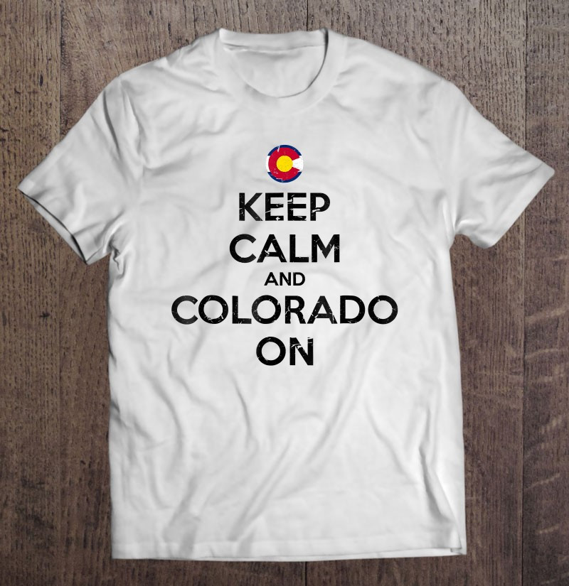 keep-calm-and-colorado-on-flag-design-souvenir-gift-t-shirt