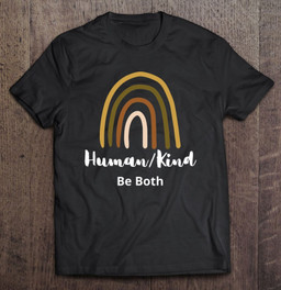 be-kind-human-kind-equality-humanity-t-shirt