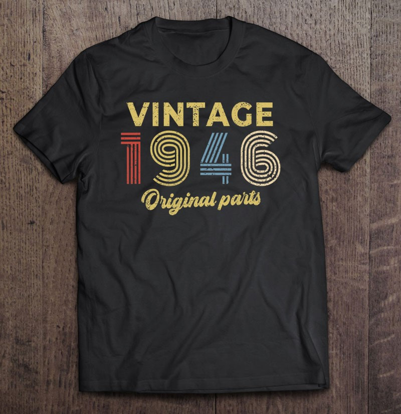 1946-birthday-gift-retro-birthday-vintage-1946-original-part-t-shirt