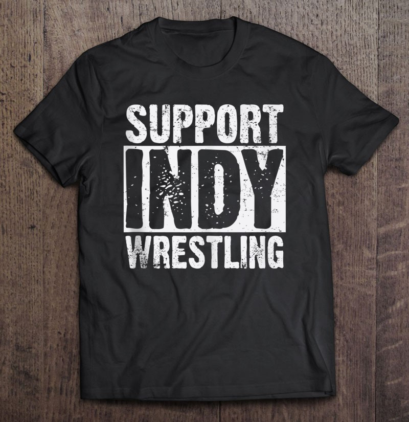 support-indy-indie-independent-wrestling-circuit-promotion-t-shirt