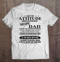 i-get-my-attitude-from-my-freaking-awesome-dad-t-shirt