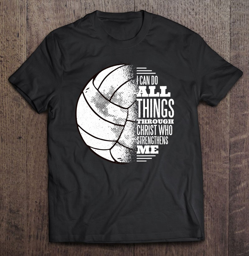 i-can-do-all-things-through-christ-volleyball-christian-t-shirt