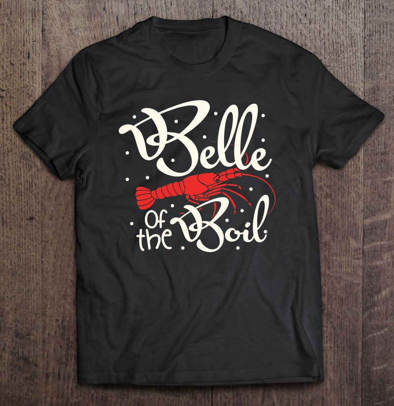 belle-of-the-boil-crawfish-shirt-cajun-louisiana-t-shirt
