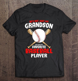 hes-not-just-my-grandson-hes-also-my-favorite-baseball-t-shirt