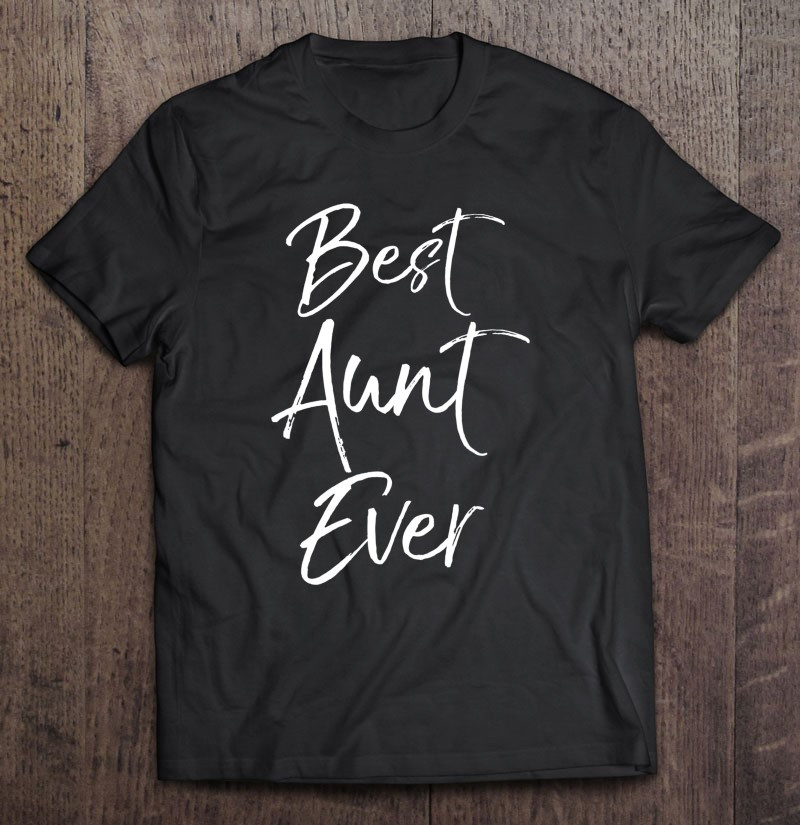 aunt-from-niece-nephew-calligraphy-best-aunt-ever-t-shirt
