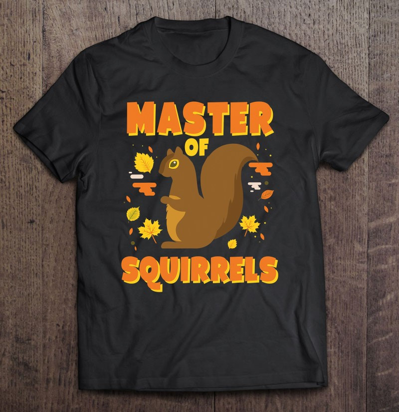 master-of-squirrels-nut-finder-funny-squirrel-t-shirt