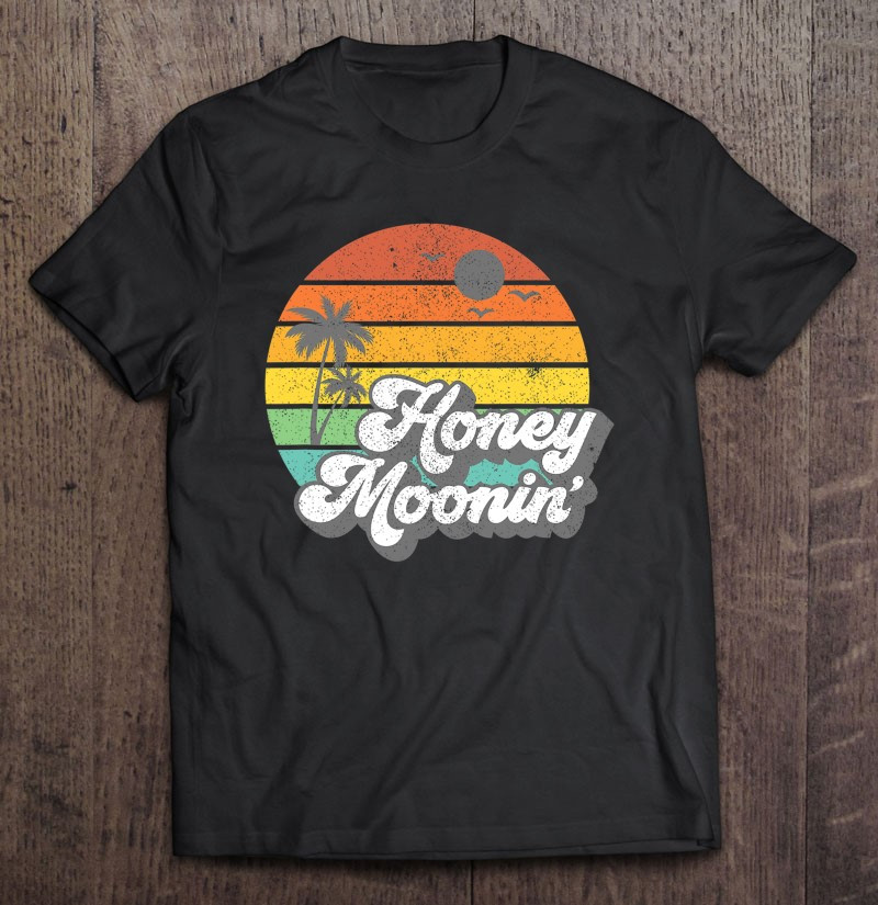 honey-moonin-beach-honeymoon-vacation-men-women-couples-gift-t-shirt-hoodie-sweatshirt-2/
