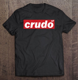 crudo-af-t-shirt