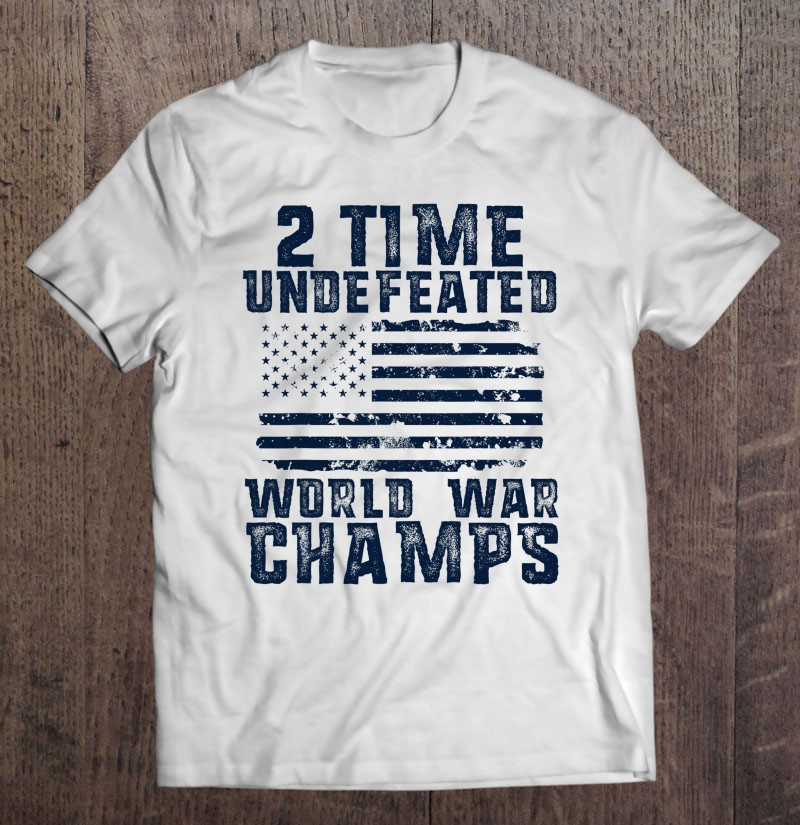 undefeated-world-war-champs-patriotic-4th-of-july-american-t-shirt-hoodie-sweatshirt-3/