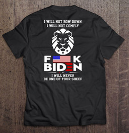 i-will-not-bow-down-i-will-not-comply-fuck-biden-i-will-never-be-one-of-your-sheep-lion-american-flag-t-shirt