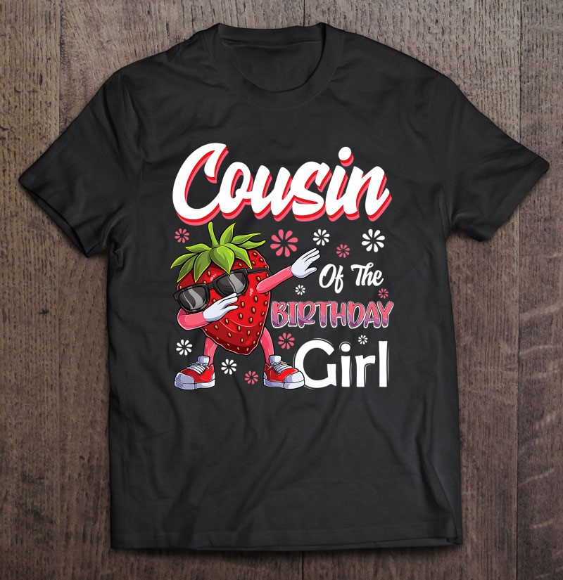 fruit-lovers-cousin-of-the-birthday-girl-strawberry-t-shirt