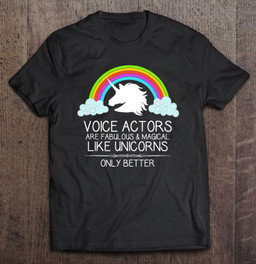 voice-over-gifts-voice-actors-are-like-unicorns-voiceover-t-shirt