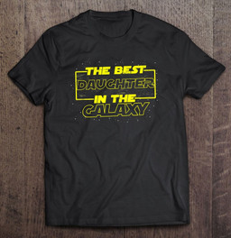 daughter-gift-from-mom-dad-the-best-daughter-in-the-galaxy-t-shirt
