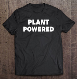 plant-powered-shirt-men-women-kid-gift-vegan-life-vegetarian-t-shirt