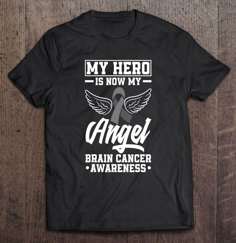 my-hero-is-now-my-angel-brain-tumor-brain-cancer-awareness-t-shirt