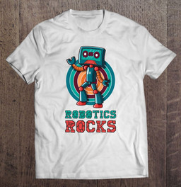 robotics-rocks-engineers-funny-party-team-tournament-geek-t-shirt