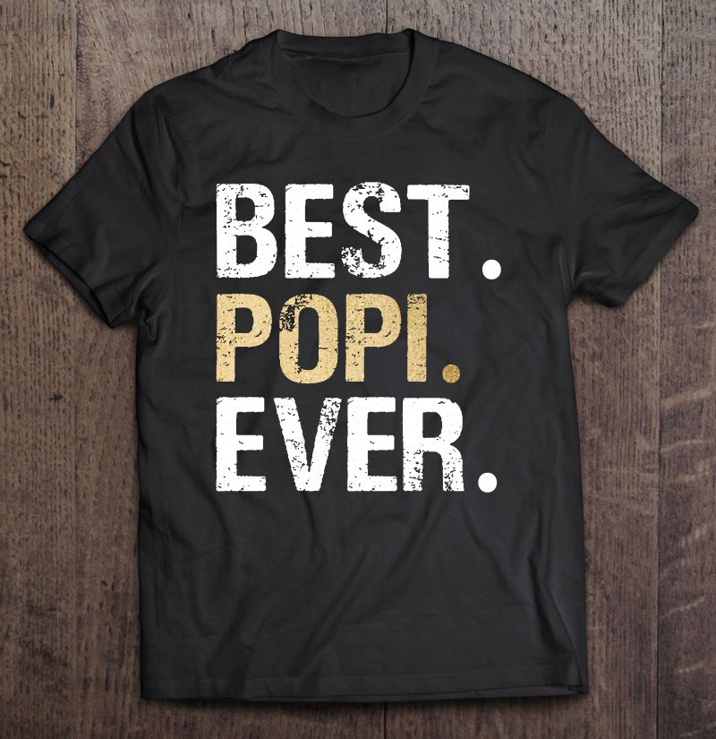 popi-gift-from-granddaughter-grandson-best-popi-ever-t-shirt
