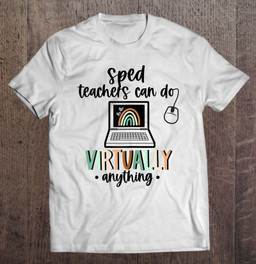 sped-teachers-can-do-virtually-anything-boho-rainbow-gift-t-shirt