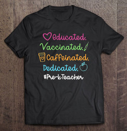 educated-vaccinated-caffinated-dedicated-pre-k-teacher-t-shirt
