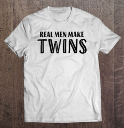 real-men-make-twins-shirt-fathers-day-gift-tee-for-dad-t-shirt