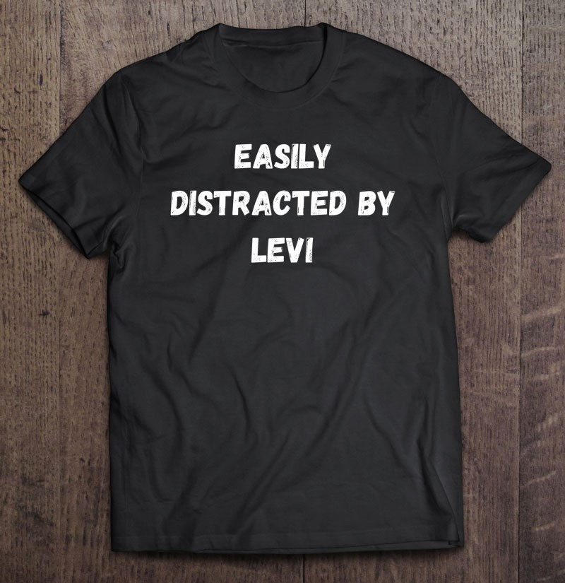 levi-easily-distracted-by-levi-t-shirt