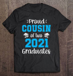 funny-proud-cousin-of-two-2021-graduates-senior-21-gift-t-shirt