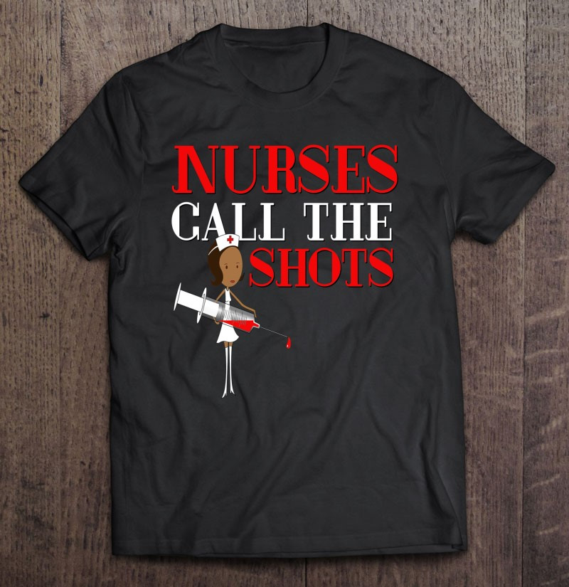 black-nurses-call-the-shots-nurse-rn-mom-t-shirt