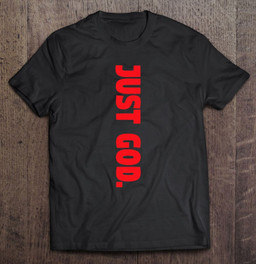 just-god-period-inspirational-motivational-christian-t-shirt
