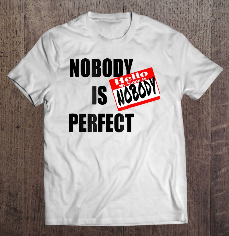 nobody-is-perfect-my-name-is-nobody-sticker-t-shirt