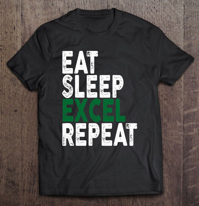 eat-sleep-excel-repeat-excel-t-shirt