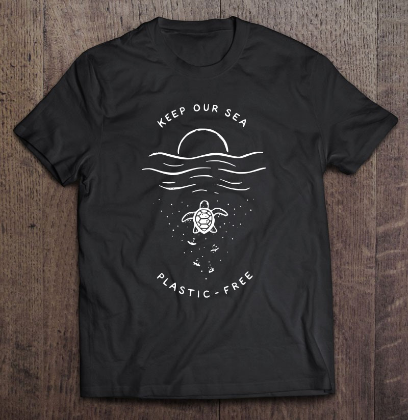 keep-our-sea-plastic-free-save-the-turtles-t-shirt
