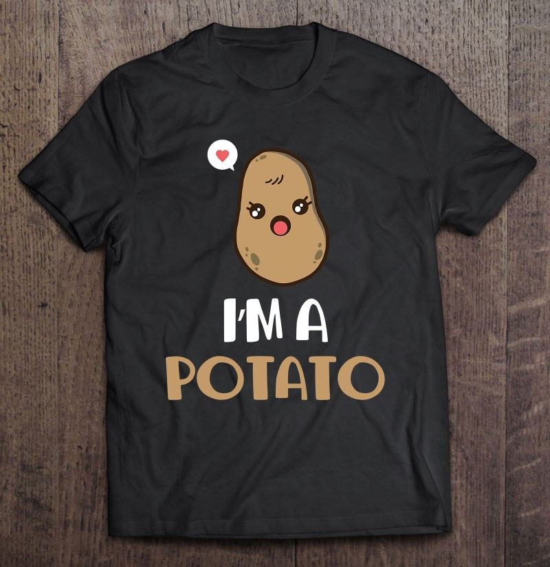 im-a-potato-for-potato-fanatics-or-lovers-t-shirt