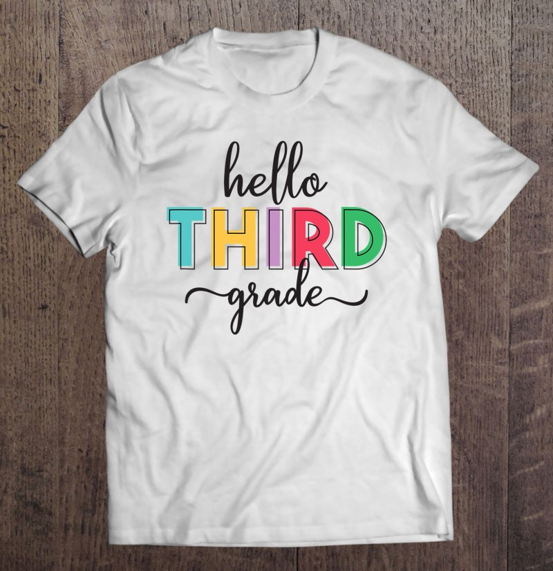 hello-third-grade-back-to-school-teacher-student-t-shirt