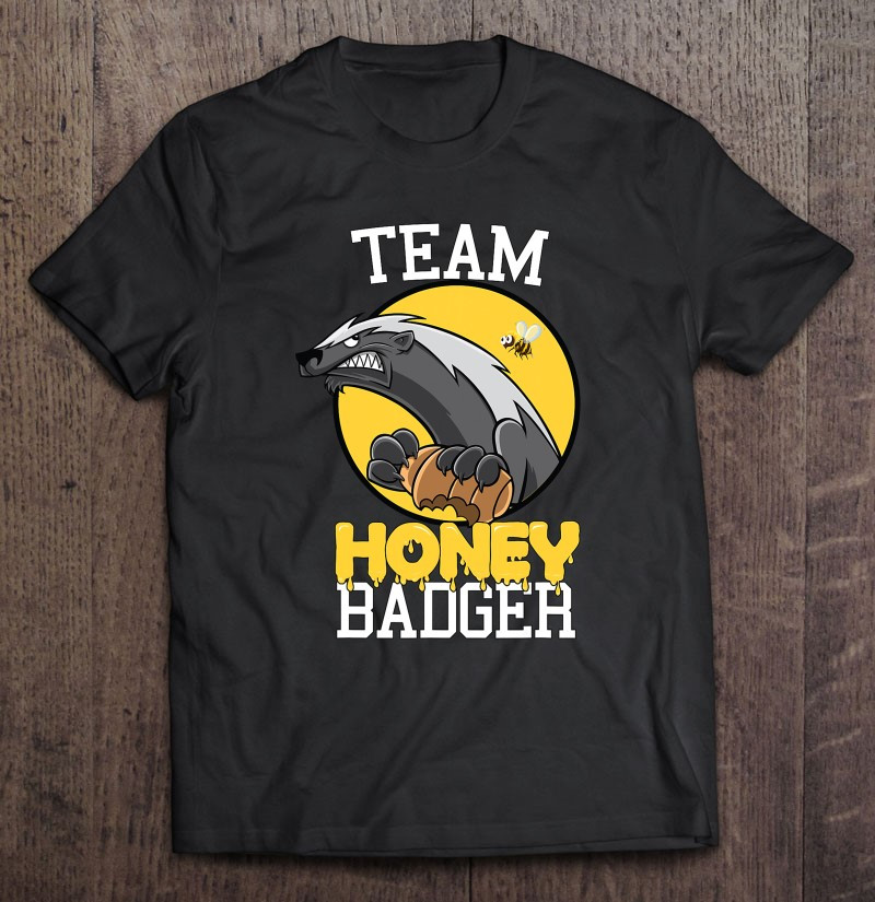 team-honey-badger-honey-badger-t-shirt