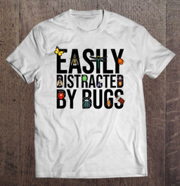 funny-easily-distracted-by-bugs-gift-for-men-women-boy-girl-t-shirt