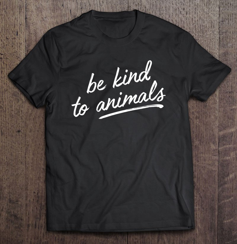 be-kind-to-animals-t-shirt